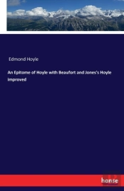 An Epitome Of Hoyle With Beaufort And Jones'S Hoyle Improved