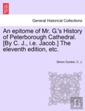 An Epitome Of Mr. G.'S History Of Peterb