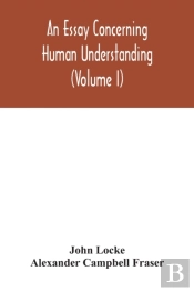 An Essay Concerning Human Understanding (Volume I)