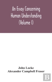 An Essay Concerning Human Understanding (Volume I)