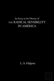 An Essay In The History Of The Radical Sensibility In America