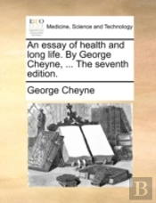 An Essay Of Health And Long Life. By Geo