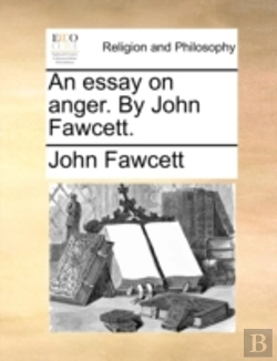 Bertrand.pt - An Essay On Anger. By John Fawcett.