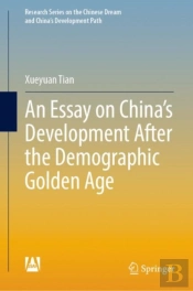 An Essay On Chinaâ€™S Development After The Demographic Golden Age
