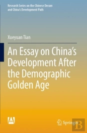 An Essay On Chinaâ€™S Development After The Demographic Golden Age