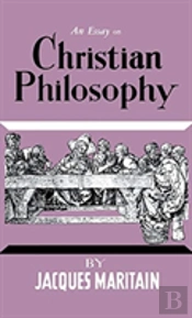 An Essay On Christian Philosophy
