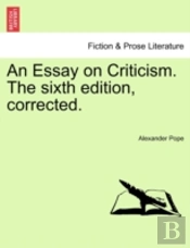 An Essay On Criticism. The Sixth Edition