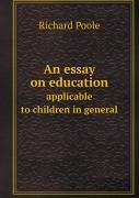 An Essay On Education Applicable To Children In General