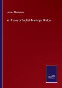 An Essay On English Municipal History