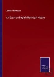 An Essay On English Municipal History