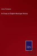 An Essay On English Municipal History
