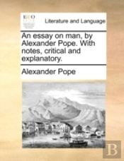 An Essay On Man, By Alexander Pope. With