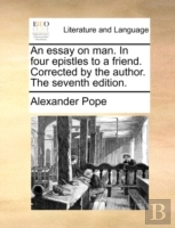 An Essay On Man. In Four Epistles To A F