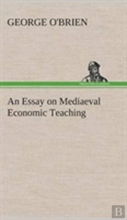Bertrand.pt - An Essay On Mediaeval Economic Teaching
