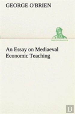 Bertrand.pt - An Essay On Mediaeval Economic Teaching