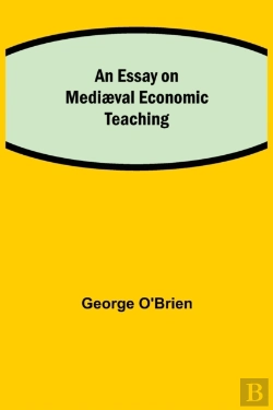 Bertrand.pt - An Essay On Mediaeval Economic Teaching