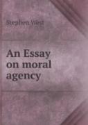 An Essay On Moral Agency
