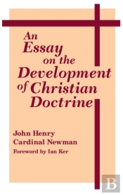 An Essay On The Development Of Christian Doctrine