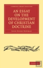 An Essay On The Development Of Christian Doctrine