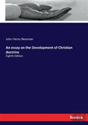 An Essay On The Development Of Christian Doctrine