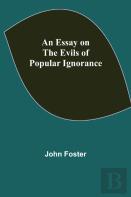 An Essay On The Evils Of Popular Ignorance