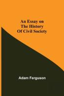 An Essay On The History Of Civil Society
