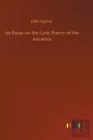 An Essay On The Lyric Poetry Of The Ancients