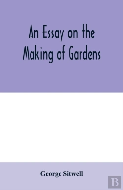 Bertrand.pt - An Essay On The Making Of Gardens  Being
