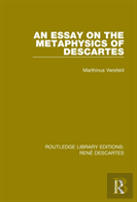 An Essay On The Metaphysics Of Descartes