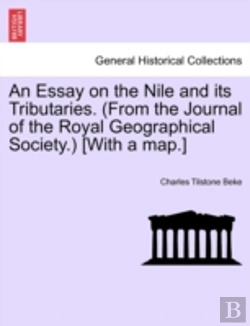 Bertrand.pt - An Essay On The Nile And Its Tributaries. (From The Journal Of The Royal Geographical Society.) (With A Map.)