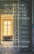 An Essay On The Not-Self, Nothingness, And Being Of Consciousness