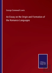 An Essay On The Origin And Formation Of The Romance Languages