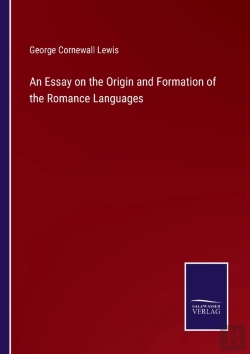 Bertrand.pt - An Essay On The Origin And Formation Of The Romance Languages