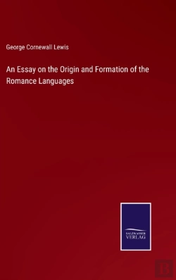 Bertrand.pt - An Essay On The Origin And Formation Of The Romance Languages