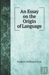 An Essay On The Origin Of Language