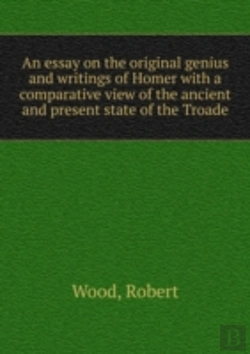 Bertrand.pt - An Essay On The Original Genius And Writings Of Homer