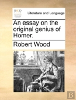 Bertrand.pt - An Essay On The Original Genius Of Homer