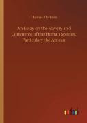 An Essay On The Slavery And Commerce Of The Human Species, Particulary The African