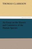 An Essay On The Slavery And Commerce Of The Human Species