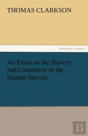 An Essay On The Slavery And Commerce Of The Human Species