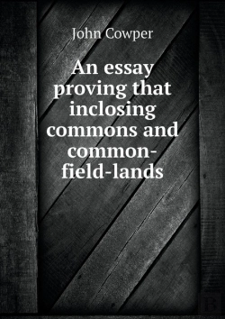 Bertrand.pt - An Essay Proving That Inclosing Commons And Common-Field-Lands