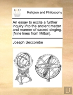 Bertrand.pt - An Essay To Excite A Further Inquiry Into The Ancient Matter And Manner Of Sacred Singing. (Nine Lines From Milton).