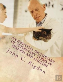 Bertrand.pt - An Essential Dictionary Of Veterinary Terms In Spanish And English