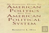 An Essential Guide To American Politics And The American Political System