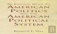 An Essential Guide To American Politics And The American Political System