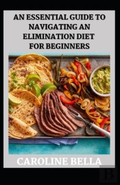 An Essential Guide To Navigating An Elimination Diet For Beginners