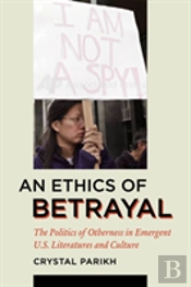 An Ethics Of Betrayal