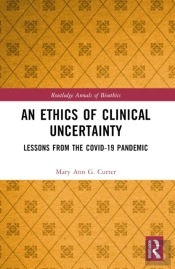 An Ethics Of Clinical Uncertainty