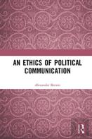 An Ethics Of Political Communication