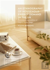 An Ethnography Of Household Energy Demand In The Uk